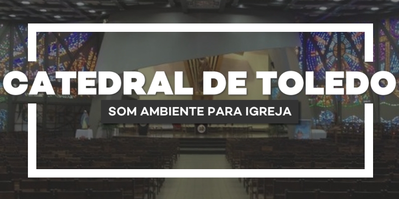 Sonorização para igreja - Catedral de Toledo